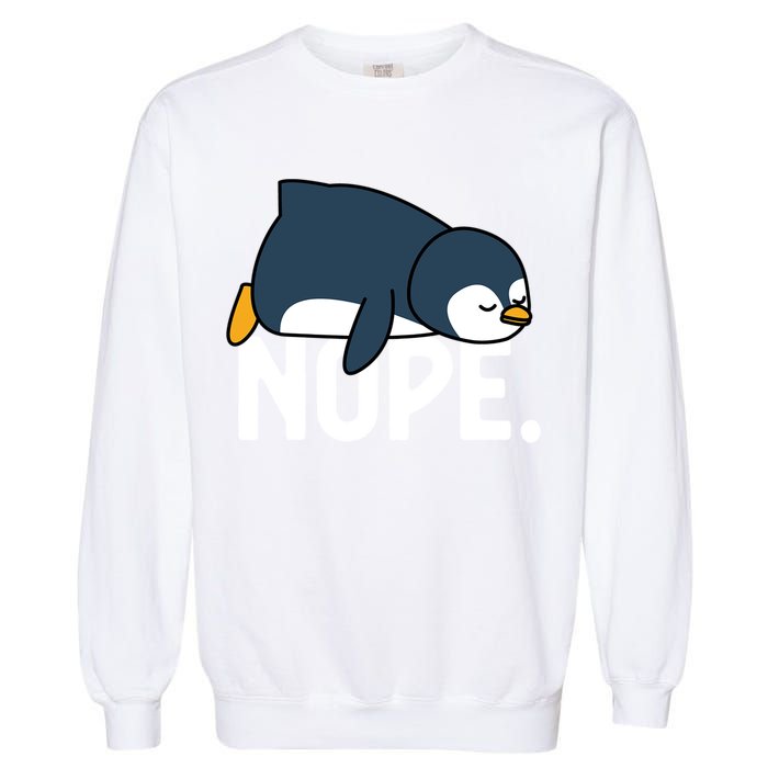  Nope Relaxed Not Today Funny Lazy Penguin Meme Garment-Dyed Sweatshirt