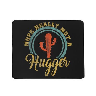 Nope Really Not A Hugger Cactus Funny Sarcastic Meme Idea Mousepad