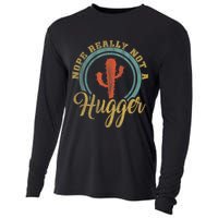 Nope Really Not A Hugger Cactus Funny Sarcastic Meme Idea Cooling Performance Long Sleeve Crew