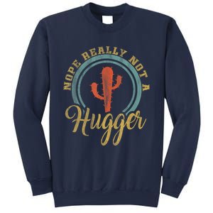 Nope Really Not A Hugger Cactus Funny Sarcastic Meme Idea Sweatshirt