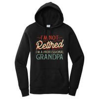 Not Retired Professional Grandpa Funny Grandfathers Day Women's Pullover Hoodie