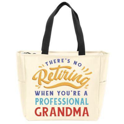No Retiring Professional Grandma Funny Gift Zip Tote Bag