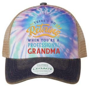 No Retiring Professional Grandma Funny Gift Legacy Tie Dye Trucker Hat