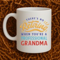 No Retiring Professional Grandma Funny Gift Mug