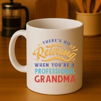 No Retiring Professional Grandma Funny Gift Mug