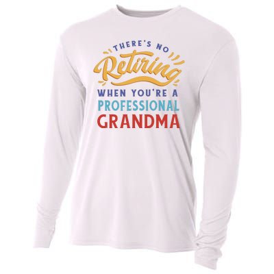 No Retiring Professional Grandma Funny Gift Cooling Performance Long Sleeve Crew