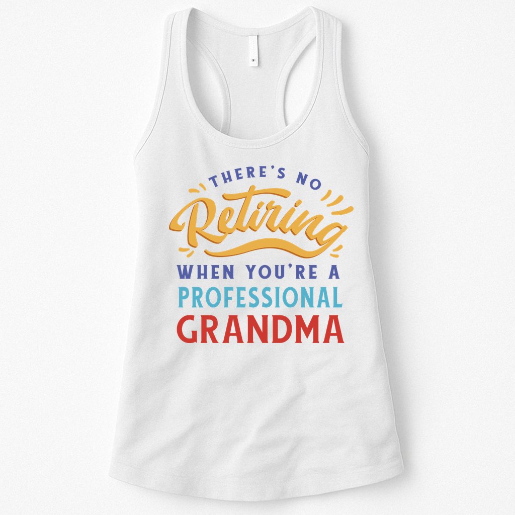 No Retiring Professional Grandma Funny Gift Womens Tank Top