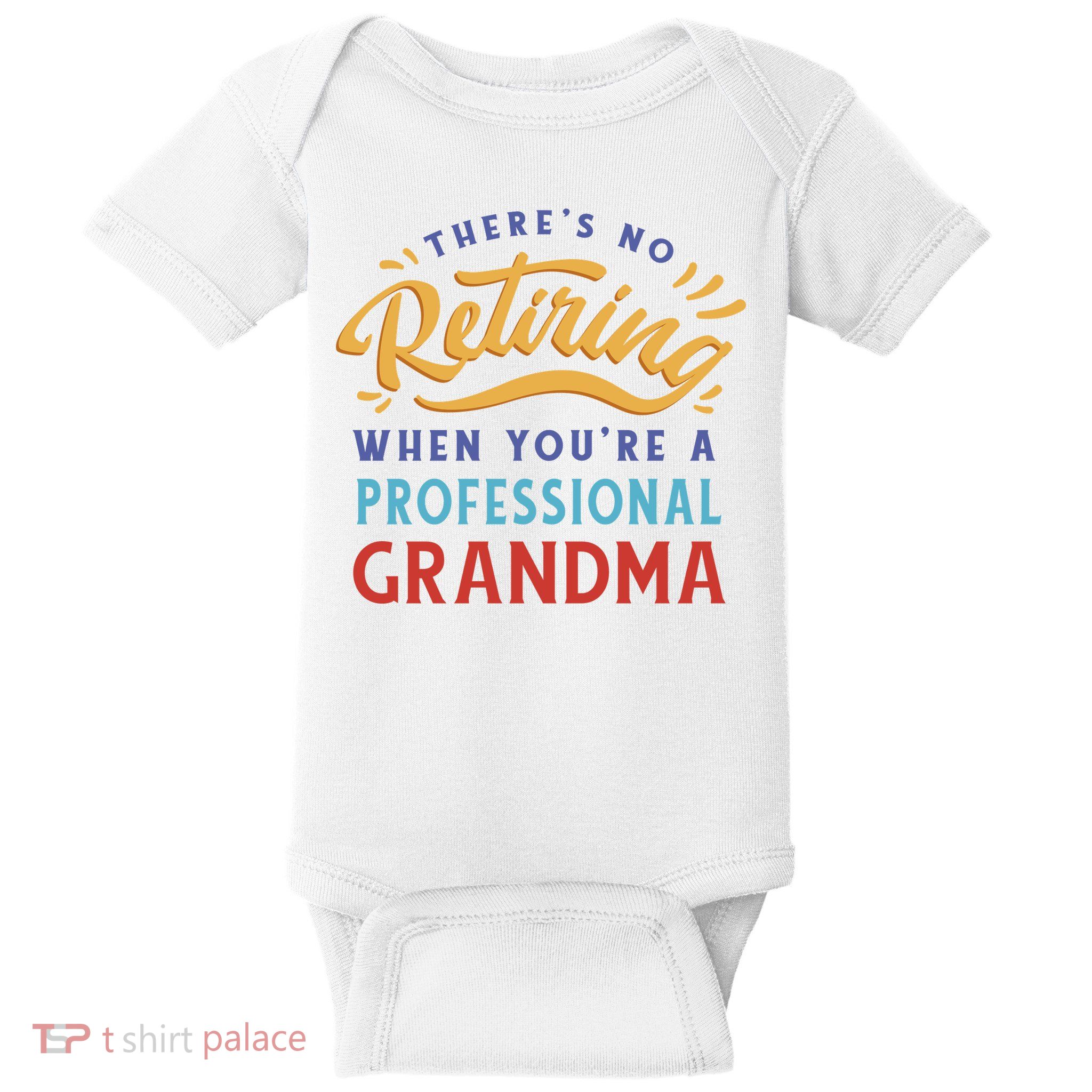 No Retiring Professional Grandma Funny Gift Baby Bodysuit