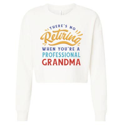 No Retiring Professional Grandma Funny Gift Cropped Pullover Crew