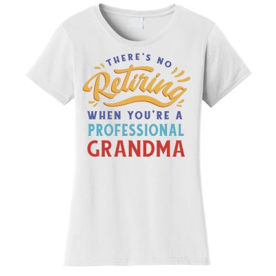 No Retiring Professional Grandma Funny Gift Women's T-Shirt