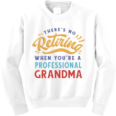No Retiring Professional Grandma Funny Gift Kids Sweatshirt