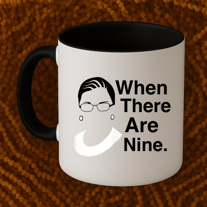 Notorious RBG Ruth Bader Ginsburg When There Are Nine Mug