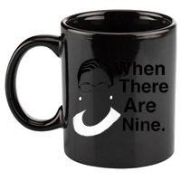 Notorious RBG Ruth Bader Ginsburg When There Are Nine 11oz C Handle Ceramic Mug