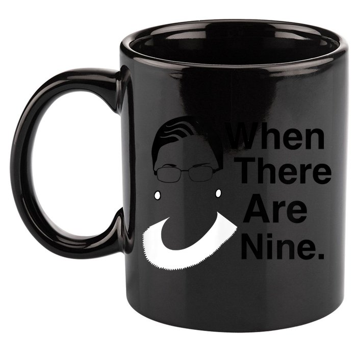 Notorious RBG Ruth Bader Ginsburg When There Are Nine 11oz C Handle Ceramic Mug