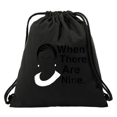 Notorious RBG Ruth Bader Ginsburg When There Are Nine Drawstring Bag