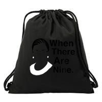 Notorious RBG Ruth Bader Ginsburg When There Are Nine Drawstring Bag