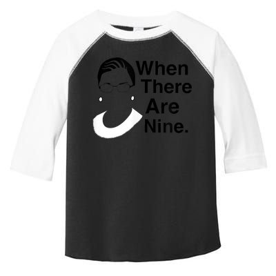 Notorious RBG Ruth Bader Ginsburg When There Are Nine Toddler Fine Jersey T-Shirt