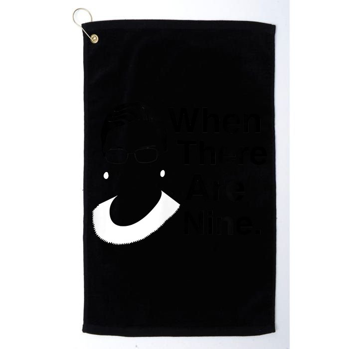 Notorious RBG Ruth Bader Ginsburg When There Are Nine Golf Towel