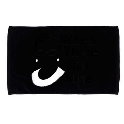Notorious RBG Ruth Bader Ginsburg When There Are Nine Microfiber Hand Towel
