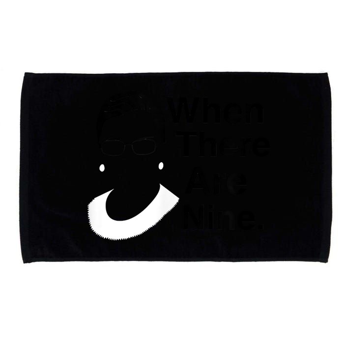 Notorious RBG Ruth Bader Ginsburg When There Are Nine Microfiber Hand Towel