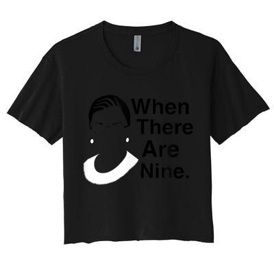 Notorious RBG Ruth Bader Ginsburg When There Are Nine Crop Top