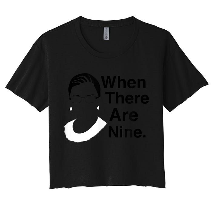 Notorious RBG Ruth Bader Ginsburg When There Are Nine Crop Top