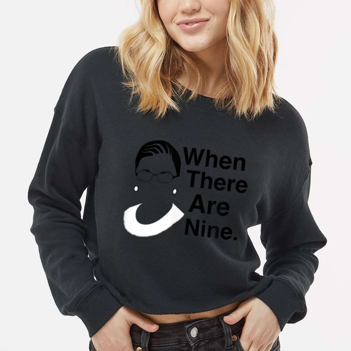 Notorious RBG Ruth Bader Ginsburg When There Are Nine Cropped Pullover Crew