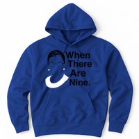 Notorious RBG Ruth Bader Ginsburg When There Are Nine Hoodie
