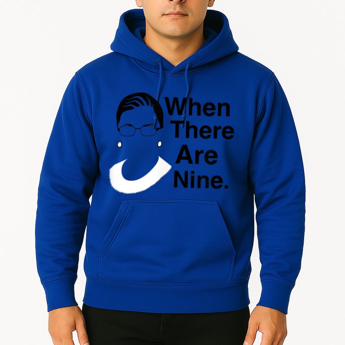 Notorious RBG Ruth Bader Ginsburg When There Are Nine Hoodie