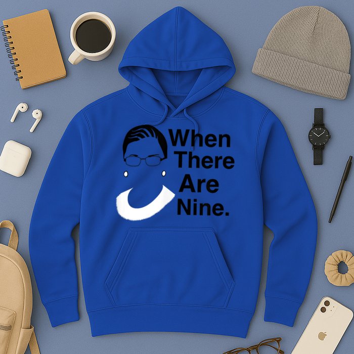 Notorious RBG Ruth Bader Ginsburg When There Are Nine Hoodie