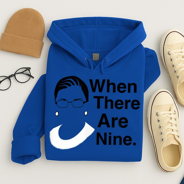 Notorious RBG Ruth Bader Ginsburg When There Are Nine Hoodie