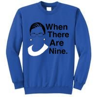 Notorious RBG Ruth Bader Ginsburg When There Are Nine Sweatshirt