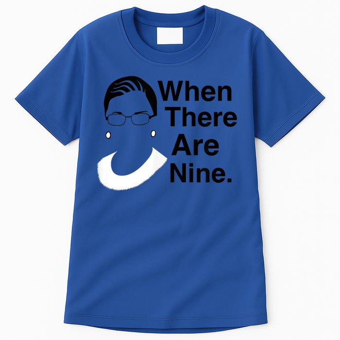 Notorious RBG Ruth Bader Ginsburg When There Are Nine Tall T-Shirt