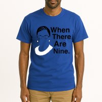 Notorious RBG Ruth Bader Ginsburg When There Are Nine Tall T-Shirt