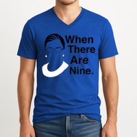 Notorious RBG Ruth Bader Ginsburg When There Are Nine V-Neck T-Shirt
