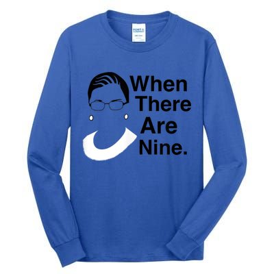 Notorious RBG Ruth Bader Ginsburg When There Are Nine Tall Long Sleeve T-Shirt
