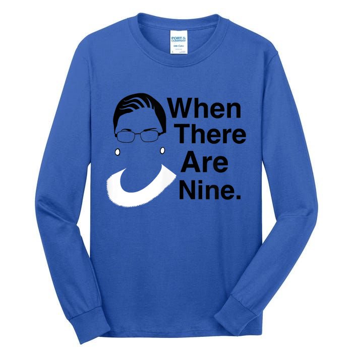 Notorious RBG Ruth Bader Ginsburg When There Are Nine Tall Long Sleeve T-Shirt