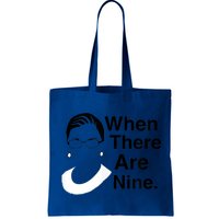 Notorious RBG Ruth Bader Ginsburg When There Are Nine Bag