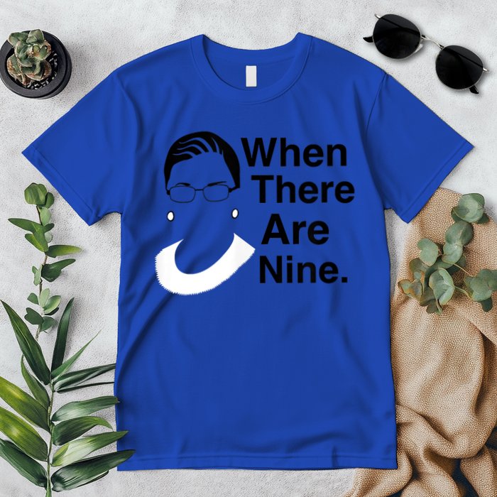 Notorious RBG Ruth Bader Ginsburg When There Are Nine Premium T-Shirt