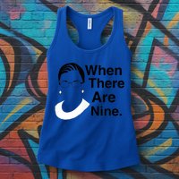 Notorious RBG Ruth Bader Ginsburg When There Are Nine Womens Tank Top