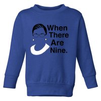 Notorious RBG Ruth Bader Ginsburg When There Are Nine Toddler Sweatshirt