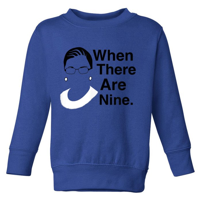 Notorious RBG Ruth Bader Ginsburg When There Are Nine Toddler Sweatshirt