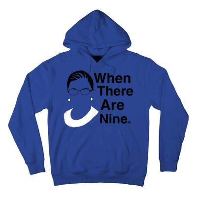 Notorious RBG Ruth Bader Ginsburg When There Are Nine Tall Hoodie