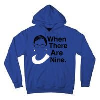 Notorious RBG Ruth Bader Ginsburg When There Are Nine Tall Hoodie