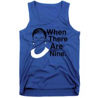 Notorious RBG Ruth Bader Ginsburg When There Are Nine Tank Top