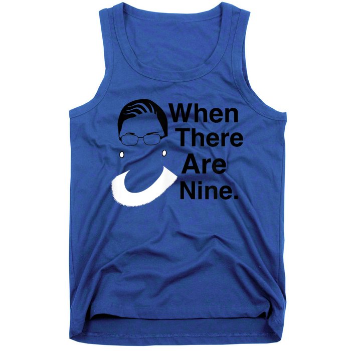 Notorious RBG Ruth Bader Ginsburg When There Are Nine Tank Top