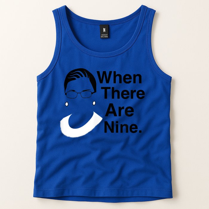 Notorious RBG Ruth Bader Ginsburg When There Are Nine Tank Top