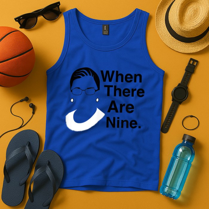 Notorious RBG Ruth Bader Ginsburg When There Are Nine Tank Top