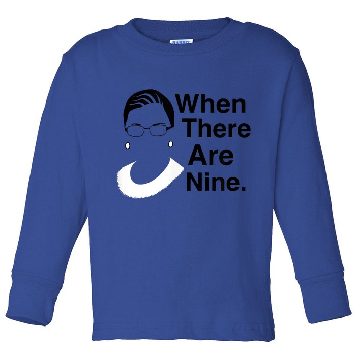 Notorious RBG Ruth Bader Ginsburg When There Are Nine Toddler Long Sleeve Shirt