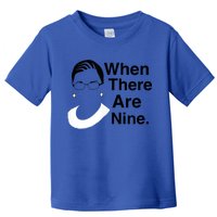 Notorious RBG Ruth Bader Ginsburg When There Are Nine Toddler T-Shirt